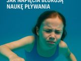 Jak napięcia blokują naukę pływania
