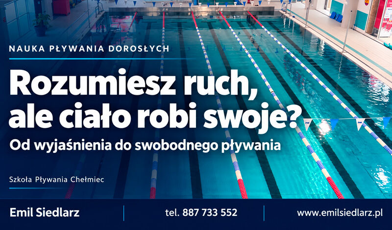 Basen Aqua Centrum Chełmiec z hasłem „Rozumiesz ruch, ale ciało robi swoje?” - poradnik o nauce pływania dorosłych.